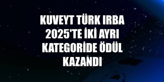 Kuveyt Türk, IRBA’dan 2 ödül aldı