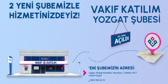 Vakıf Katılım 215’inci şubesini Yozgat’ta açtı!