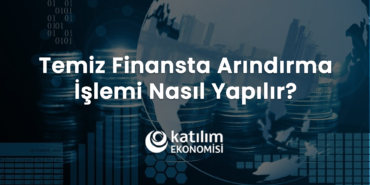 Temiz Finansta Arındırma İşlemi Nasıl Yapılır?