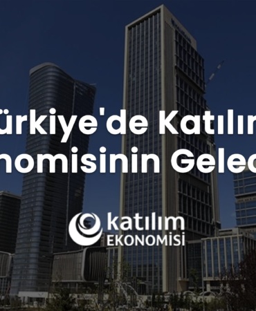 Türkiye'de Katılım Ekonomisinin Geleceği