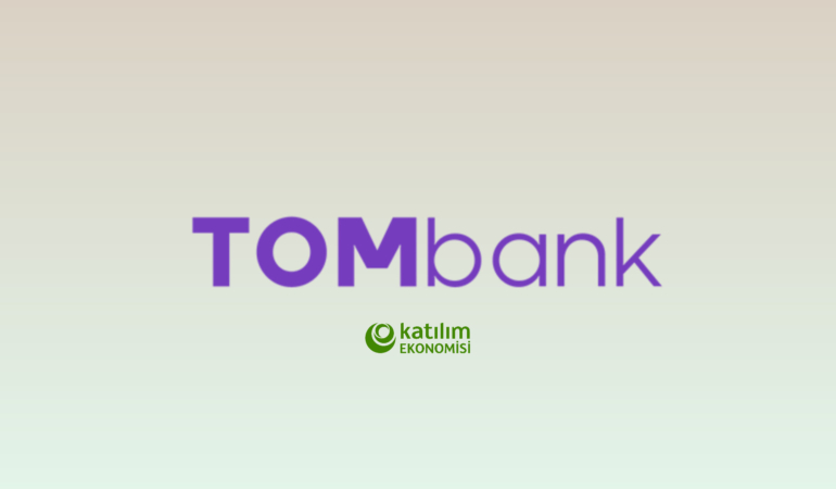 Tom bank hadi katılım ekonomisi